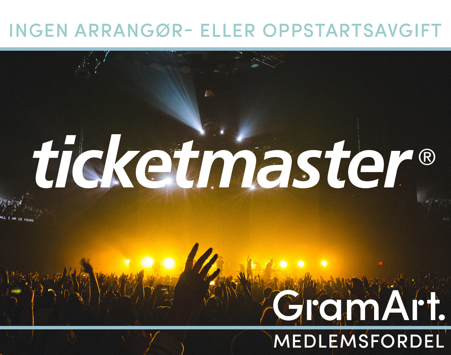 GramArts medlemmer slipper oppstarts- og arrangøravgift hos Ticketmaster.